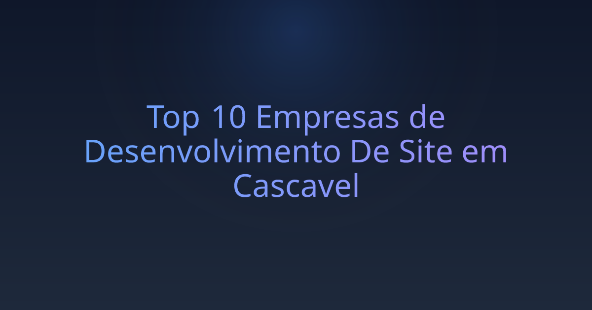 Top 10 Empresas de Desenvolvimento De Site em Cascavel