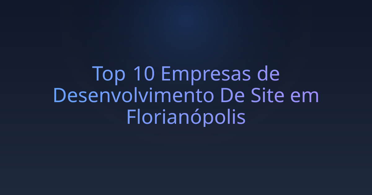 Top 10 Empresas de Desenvolvimento De Site em Florianópolis