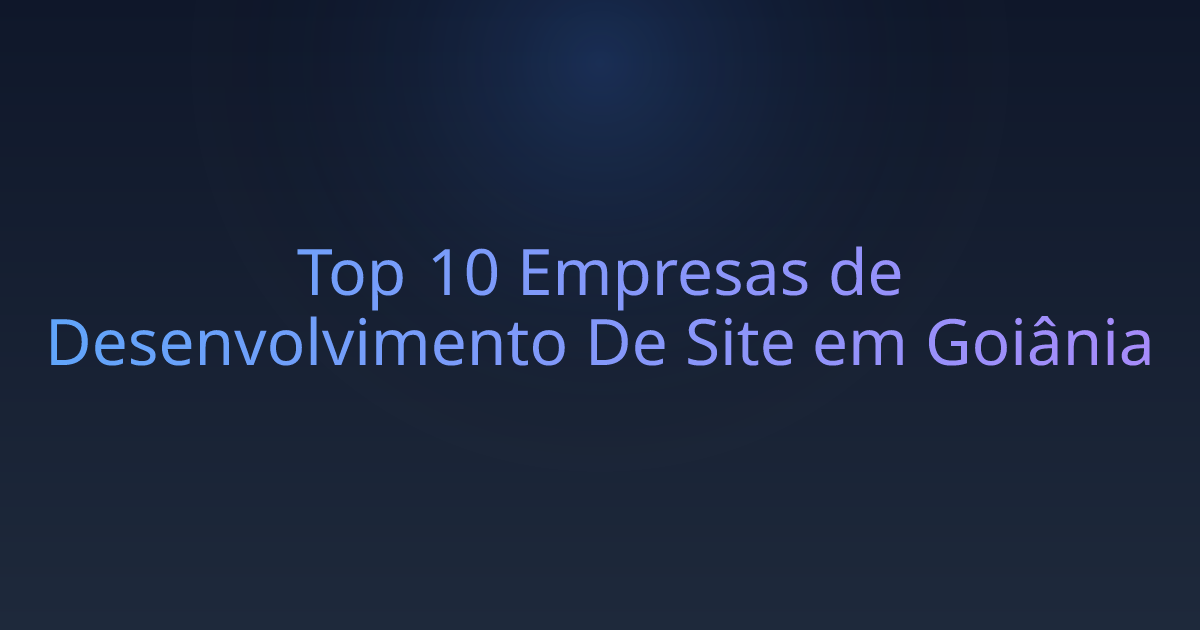 Top 10 Empresas de Desenvolvimento De Site em Goiânia