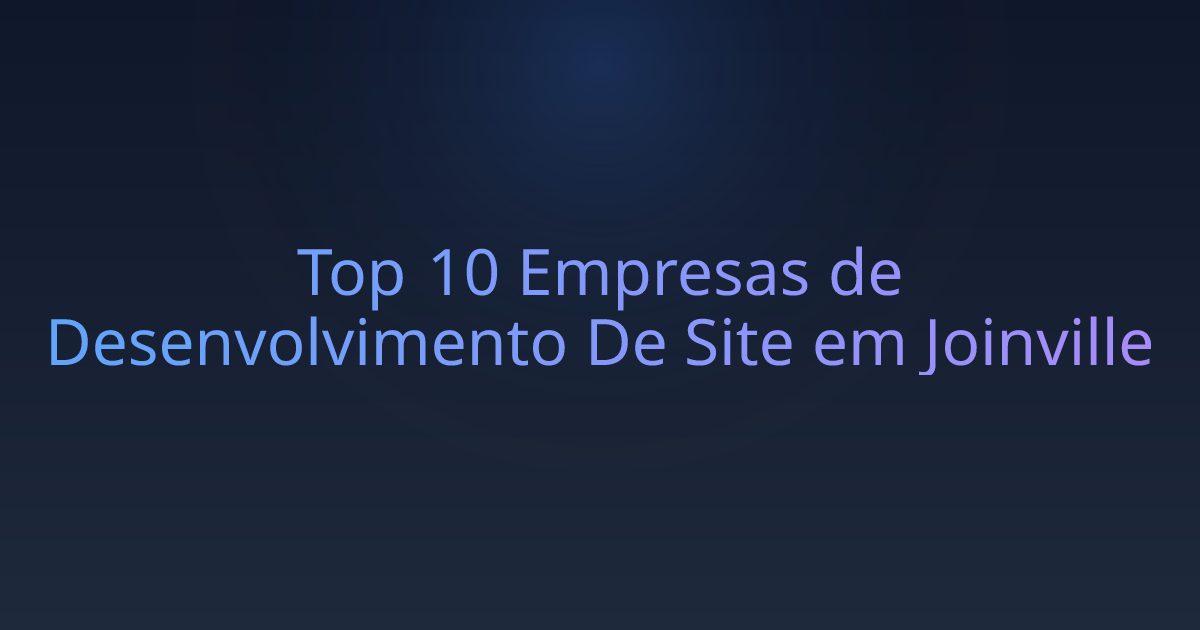 Top 10 Empresas de Desenvolvimento De Site em Joinville