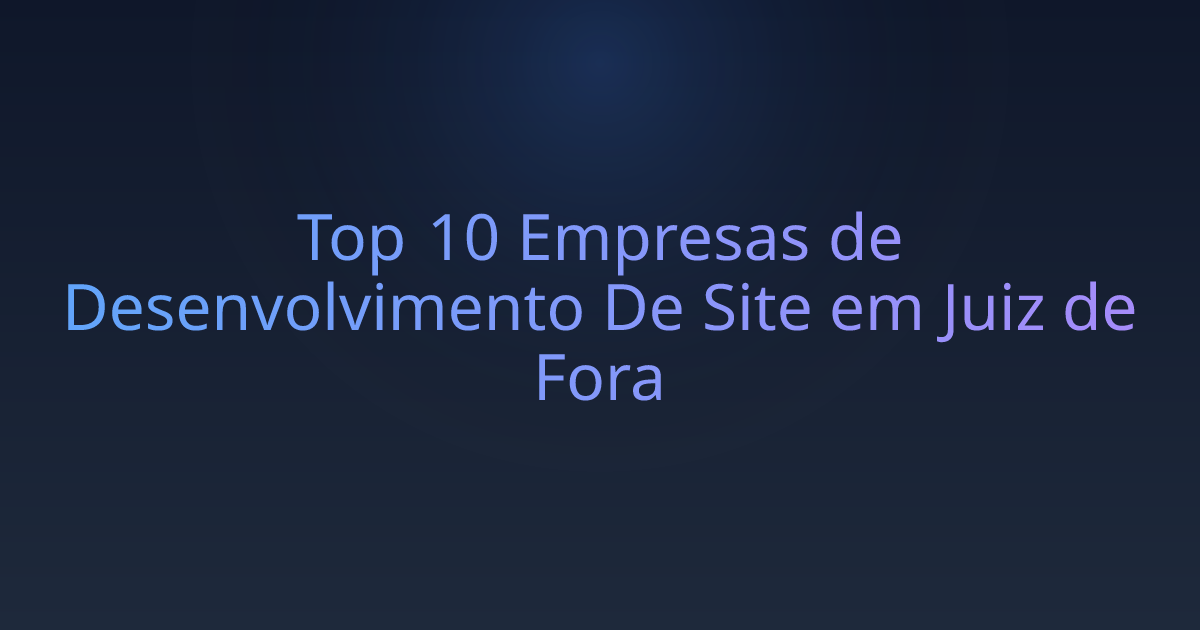 Top 10 Empresas de Desenvolvimento De Site em Juiz de Fora