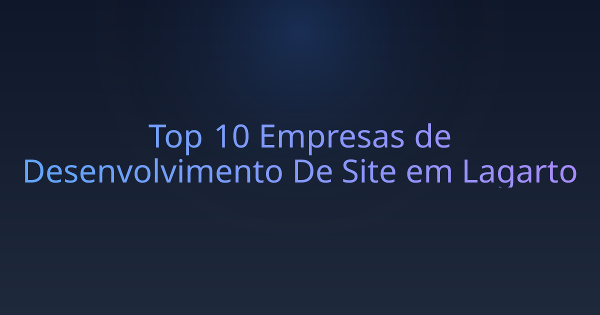 Top 10 Empresas de Desenvolvimento De Site em Lagarto