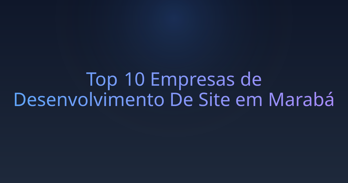 Top 10 Empresas de Desenvolvimento De Site em Marabá