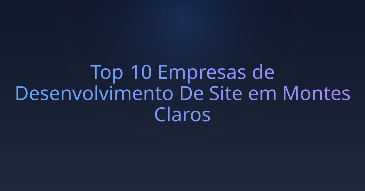 Top 10 Empresas de Desenvolvimento De Site em Montes Claros
