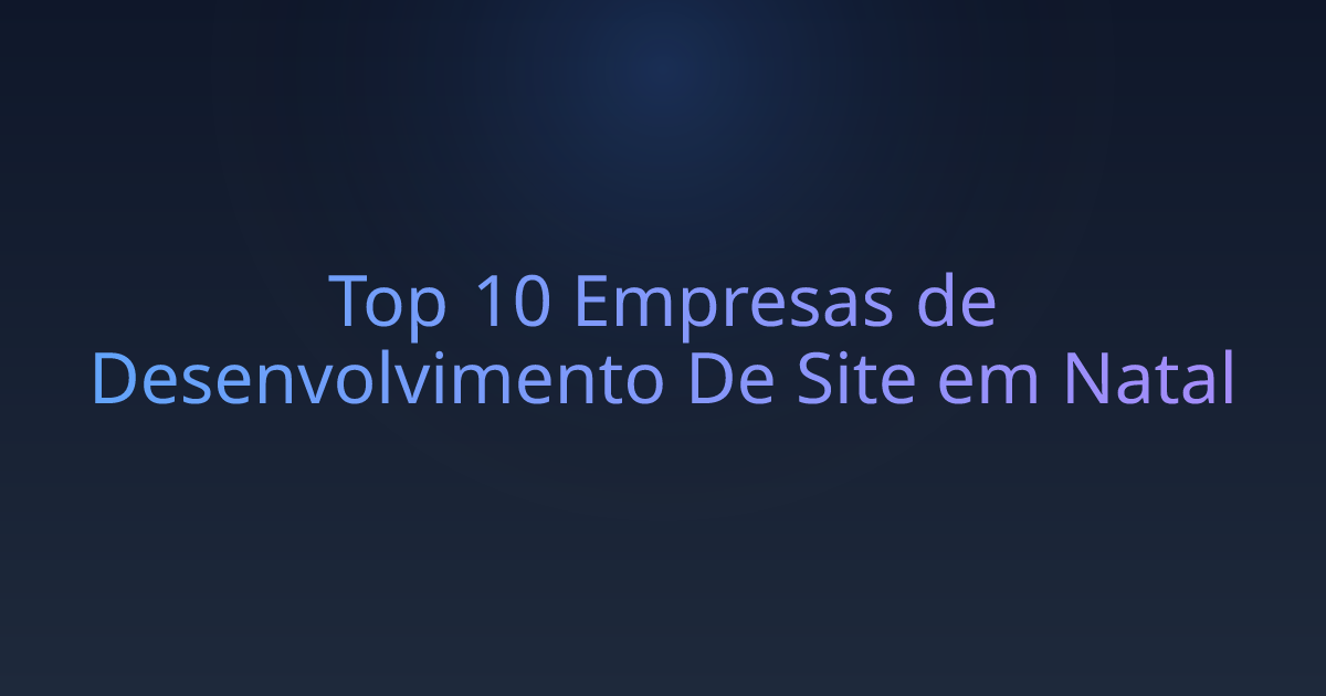 Top 10 Empresas de Desenvolvimento De Site em Natal