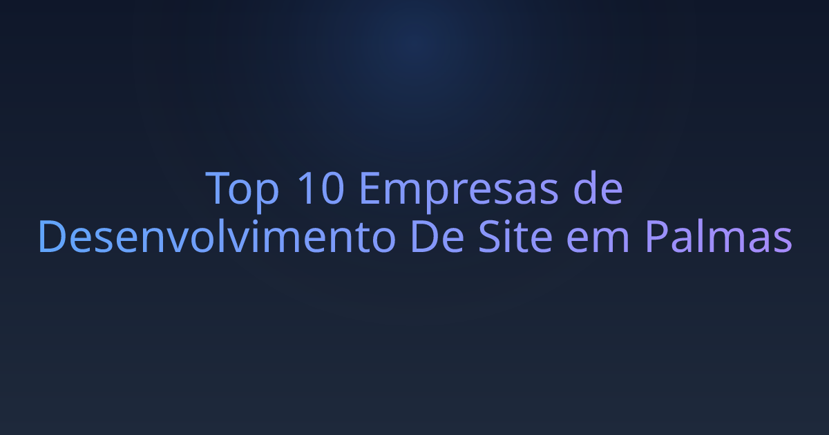 Top 10 Empresas de Desenvolvimento De Site em Palmas