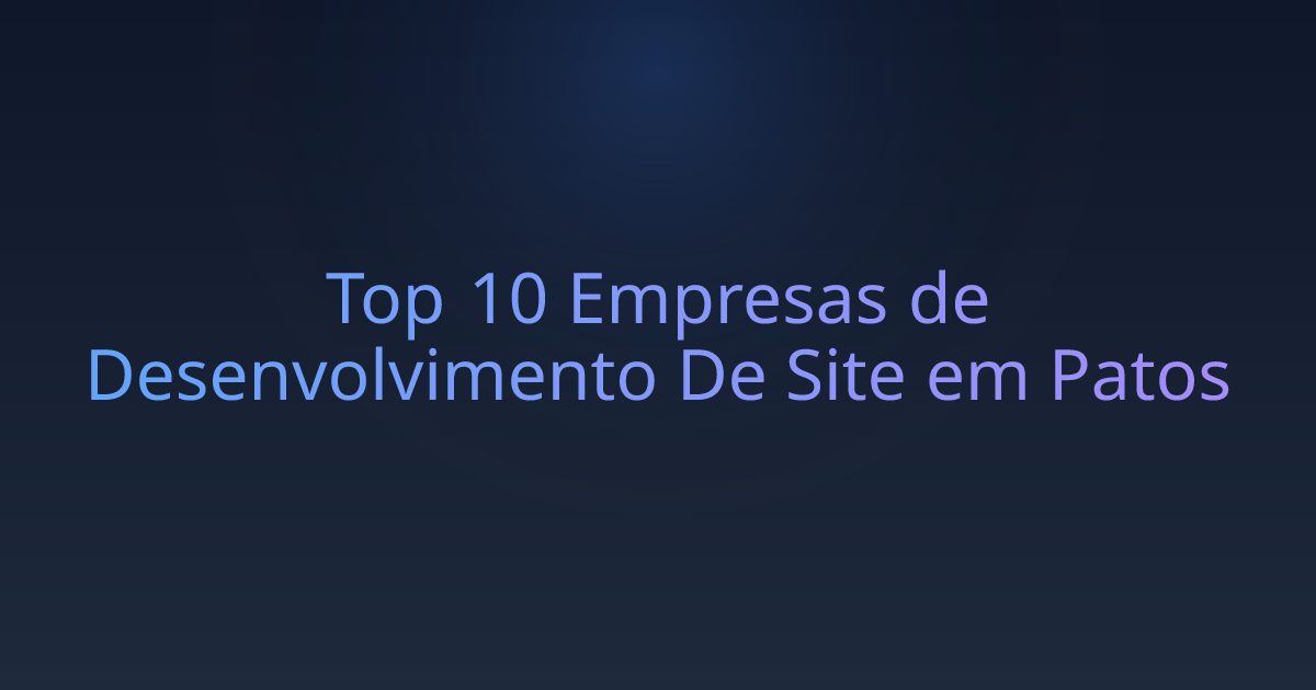 Top 10 Empresas de Desenvolvimento De Site em Patos