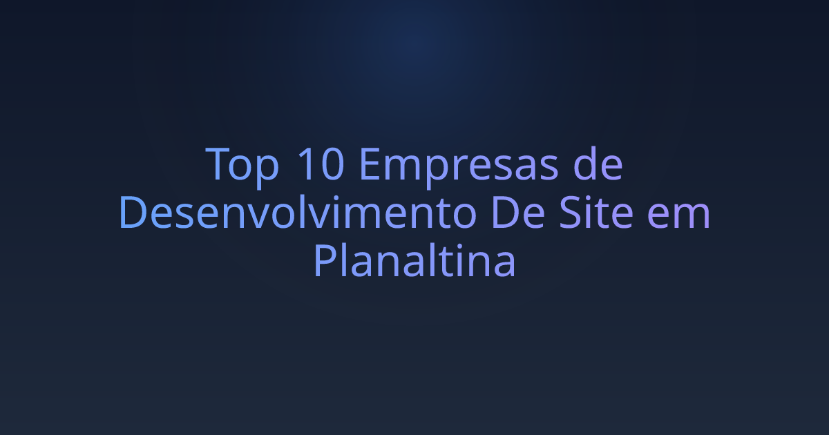 Top 10 Empresas de Desenvolvimento De Site em Planaltina