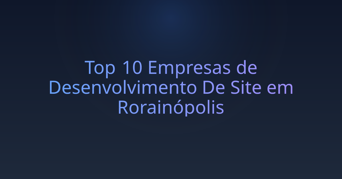 Top 10 Empresas de Desenvolvimento De Site em Rorainópolis