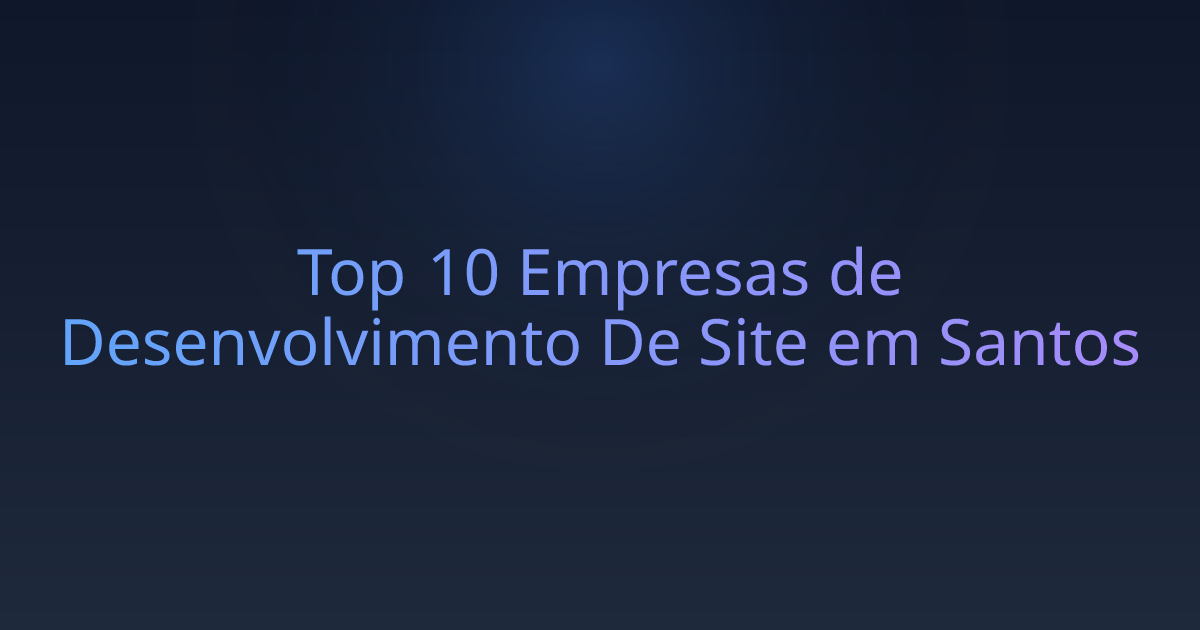 Top 10 Empresas de Desenvolvimento De Site em Santos