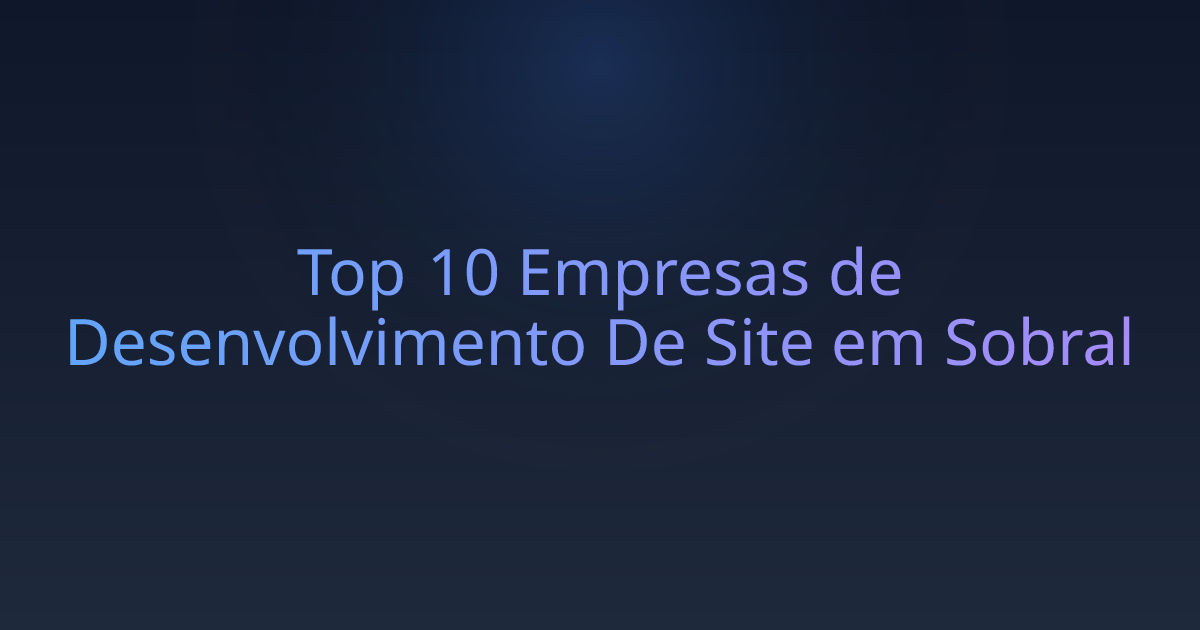 Top 10 Empresas de Desenvolvimento De Site em Sobral