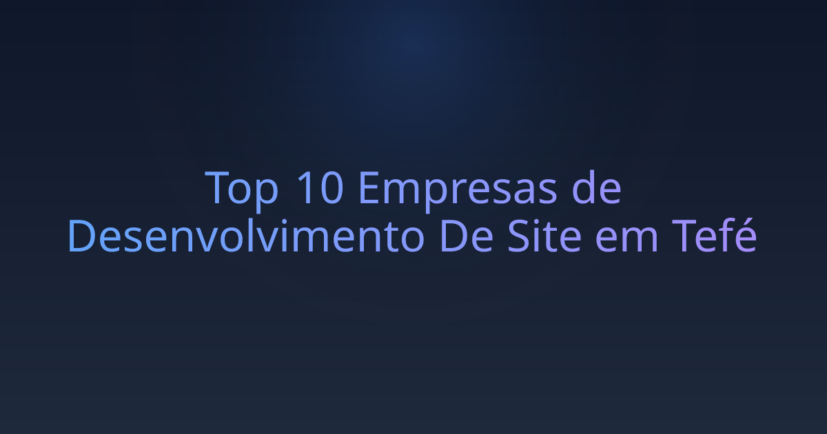 Top 10 Empresas de Desenvolvimento De Site em Tefé