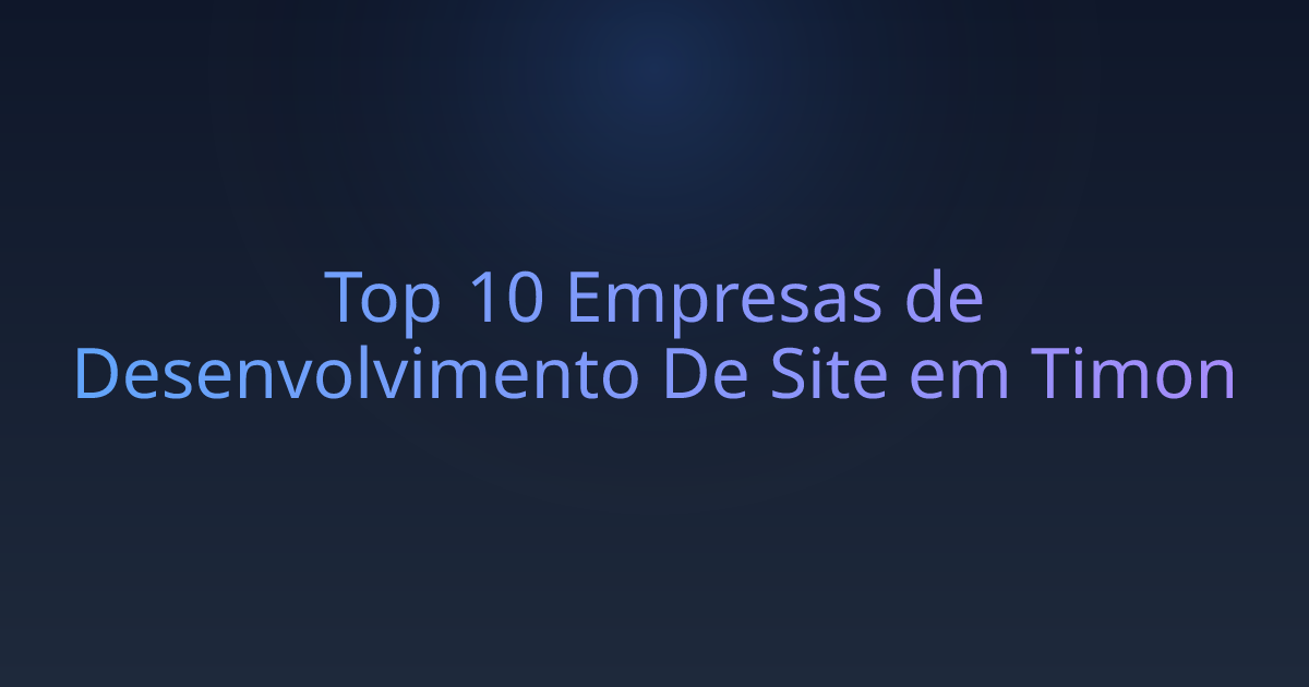 Top 10 Empresas de Desenvolvimento De Site em Timon