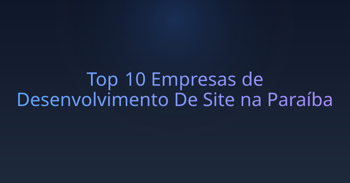 Top 10 Empresas de Desenvolvimento De Site na Paraíba