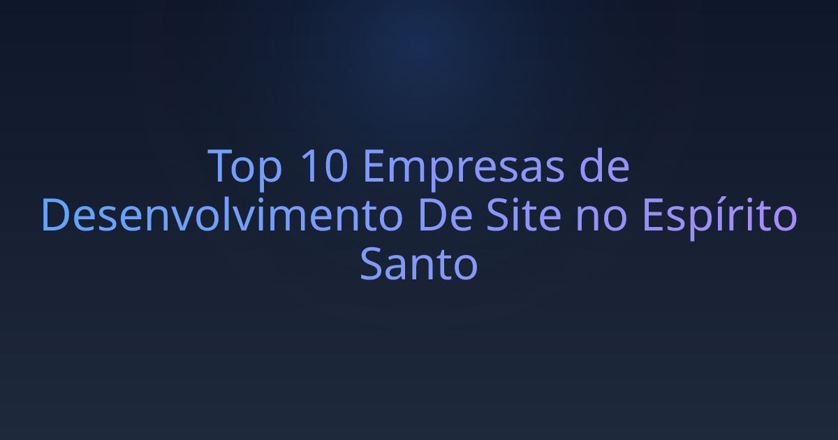 Top 10 Empresas de Desenvolvimento De Site no Espírito Santo