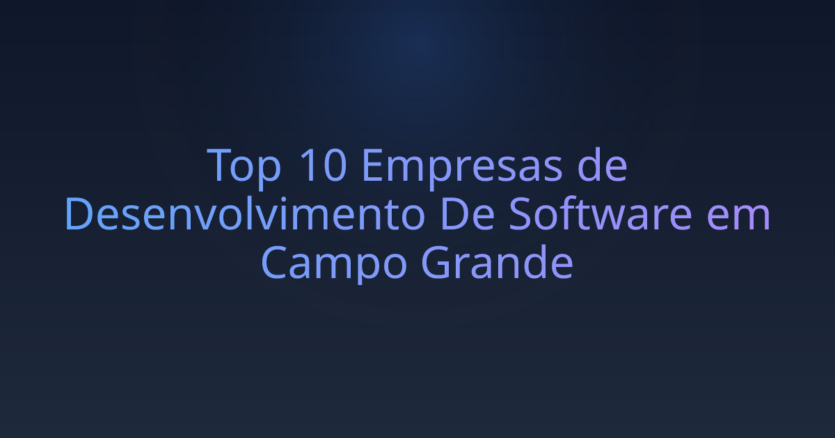 Top 10 Empresas de Desenvolvimento De Software em Campo Grande