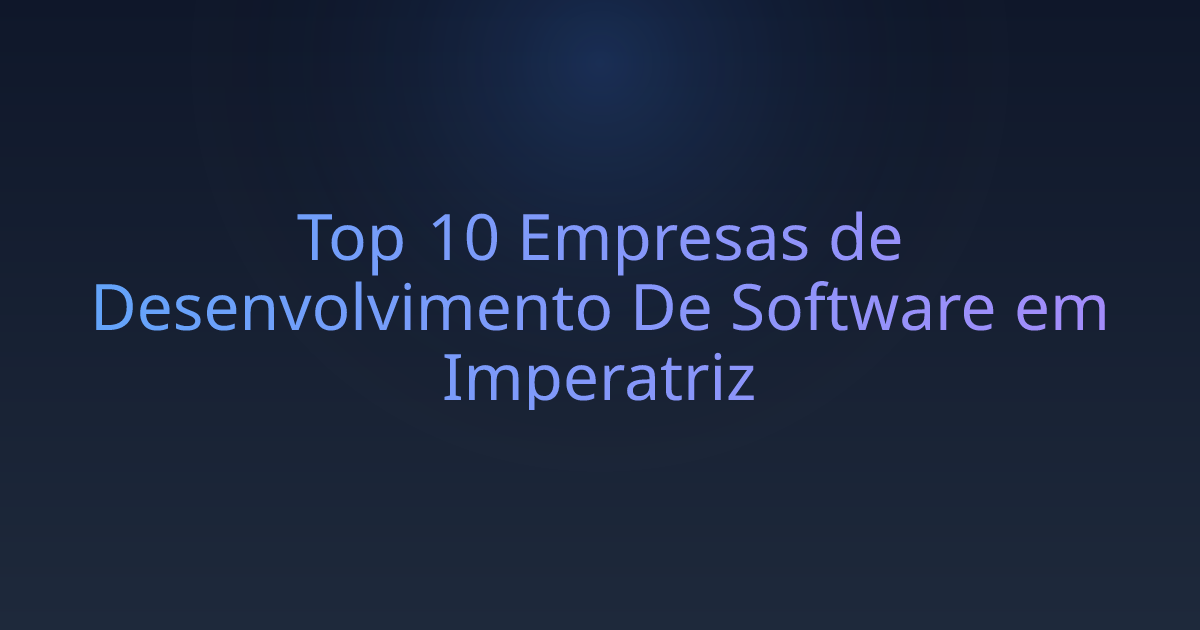 Top 10 Empresas de Desenvolvimento De Software em Imperatriz