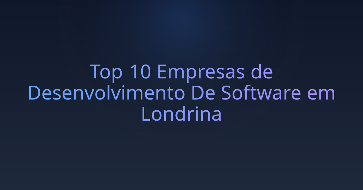 Top 10 Empresas de Desenvolvimento De Software em Londrina
