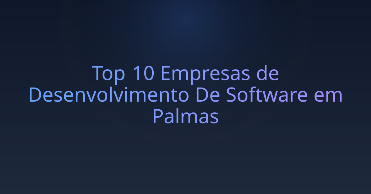 Top 10 Empresas de Desenvolvimento De Software em Palmas