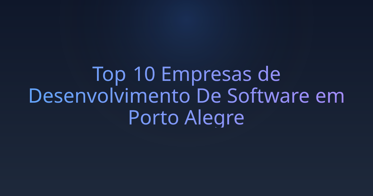 Top 10 Empresas de Desenvolvimento De Software em Porto Alegre