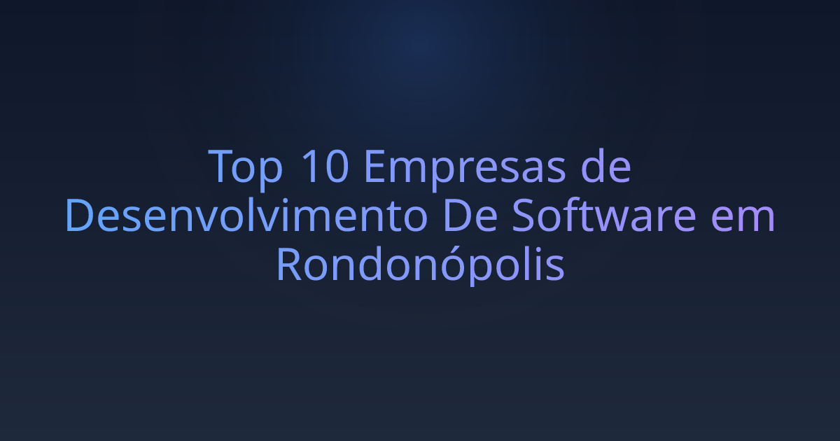Top 10 Empresas de Desenvolvimento De Software em Rondonópolis