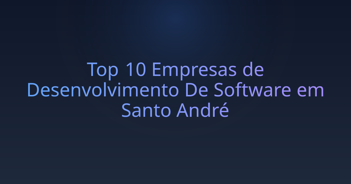 Top 10 Empresas de Desenvolvimento De Software em Santo André