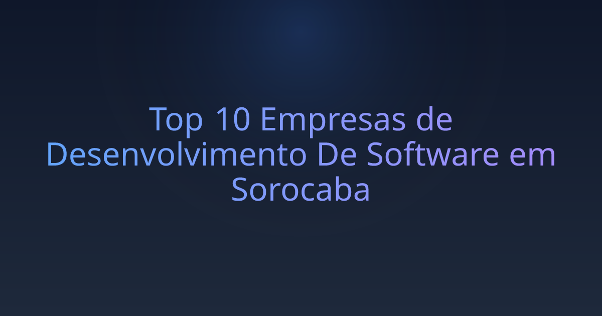 Top 10 Empresas de Desenvolvimento De Software em Sorocaba