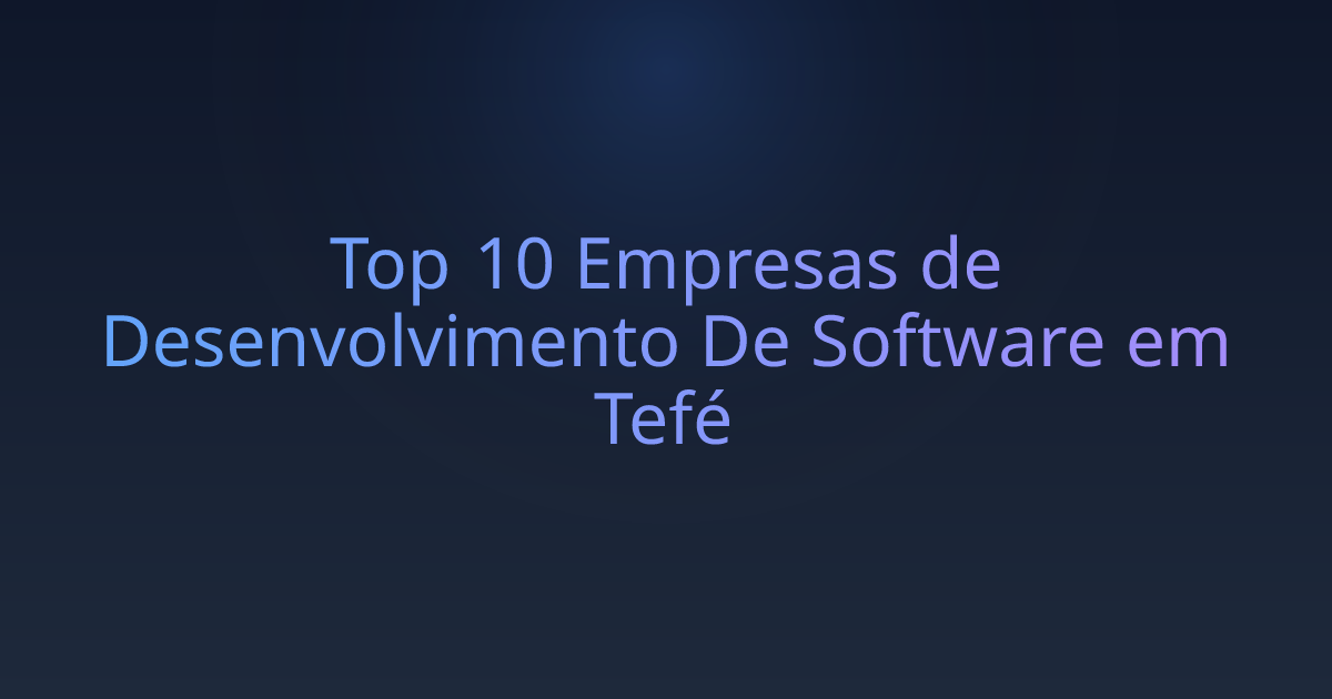 Top 10 Empresas de Desenvolvimento De Software em Tefé