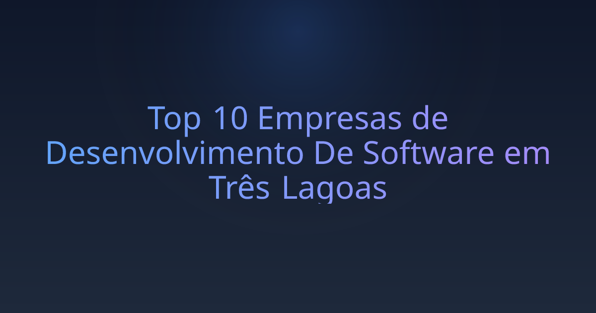 Top 10 Empresas de Desenvolvimento De Software em Três Lagoas