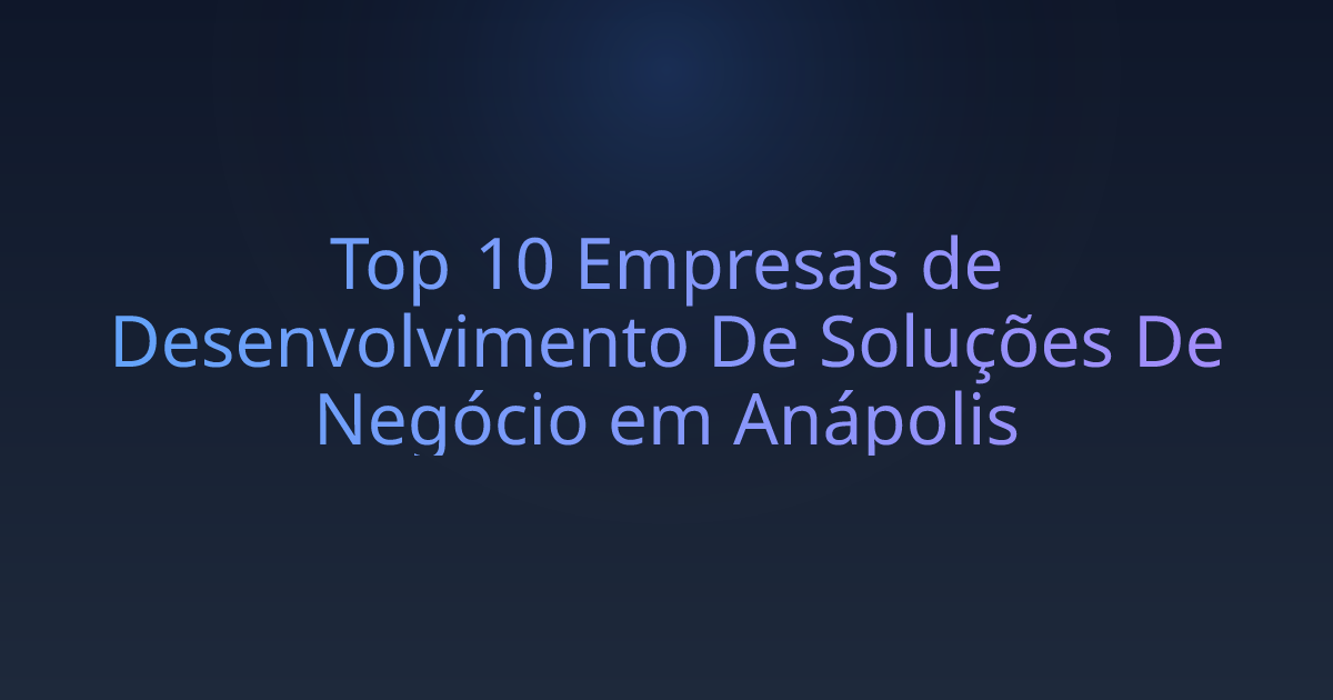 Top 10 Empresas de Desenvolvimento De Soluções De Negócio em Anápolis
