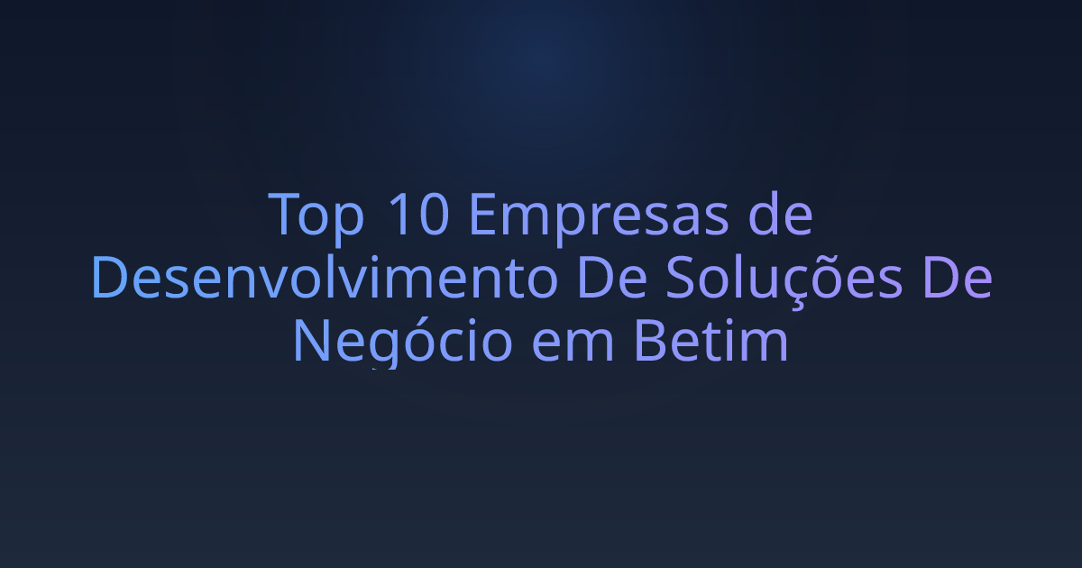 Top 10 Empresas de Desenvolvimento De Soluções De Negócio em Betim