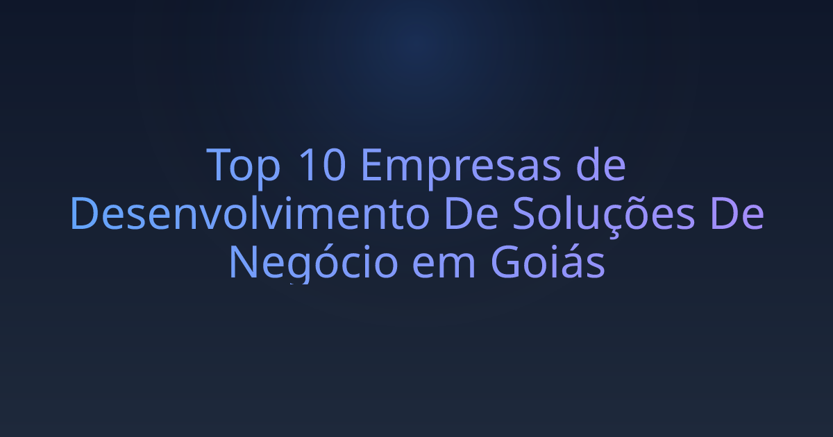 Top 10 Empresas de Desenvolvimento De Soluções De Negócio em Goiás