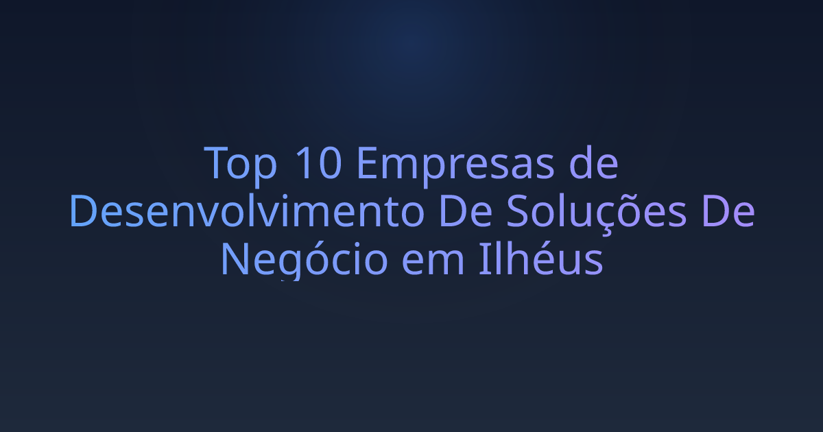 Top 10 Empresas de Desenvolvimento De Soluções De Negócio em Ilhéus