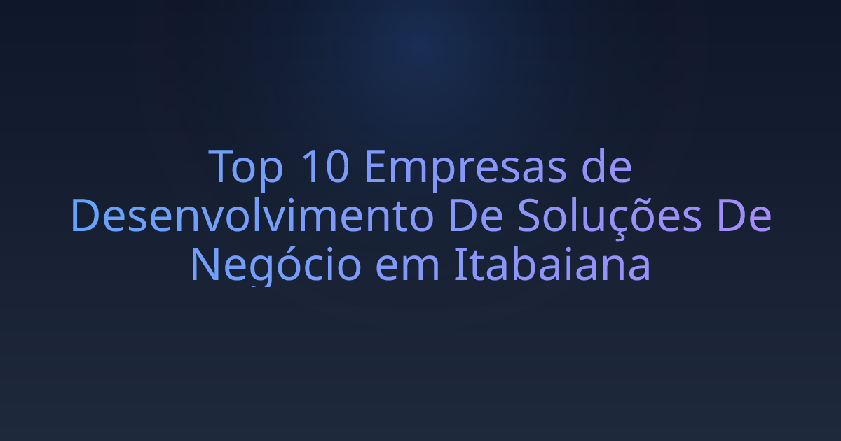 Top 10 Empresas de Desenvolvimento De Soluções De Negócio em Itabaiana