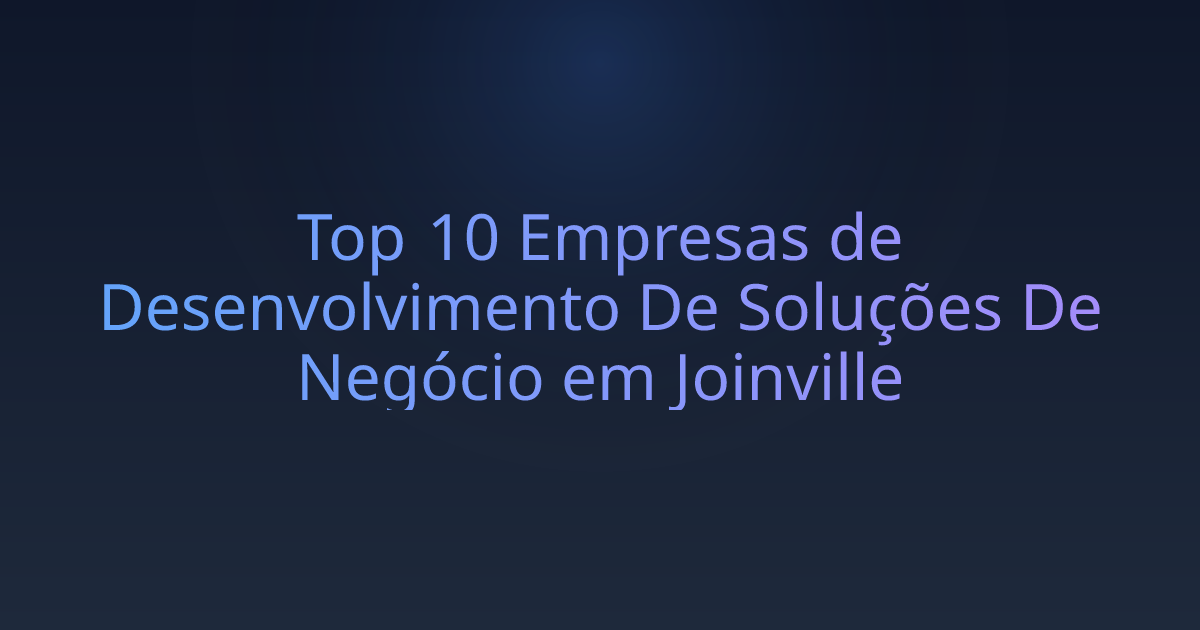 Top 10 Empresas de Desenvolvimento De Soluções De Negócio em Joinville