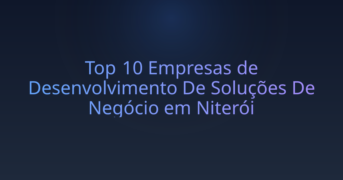 Top 10 Empresas de Desenvolvimento De Soluções De Negócio em Niterói