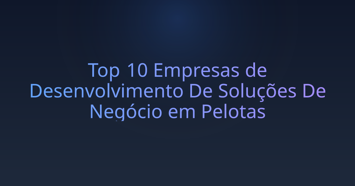 Top 10 Empresas de Desenvolvimento De Soluções De Negócio em Pelotas