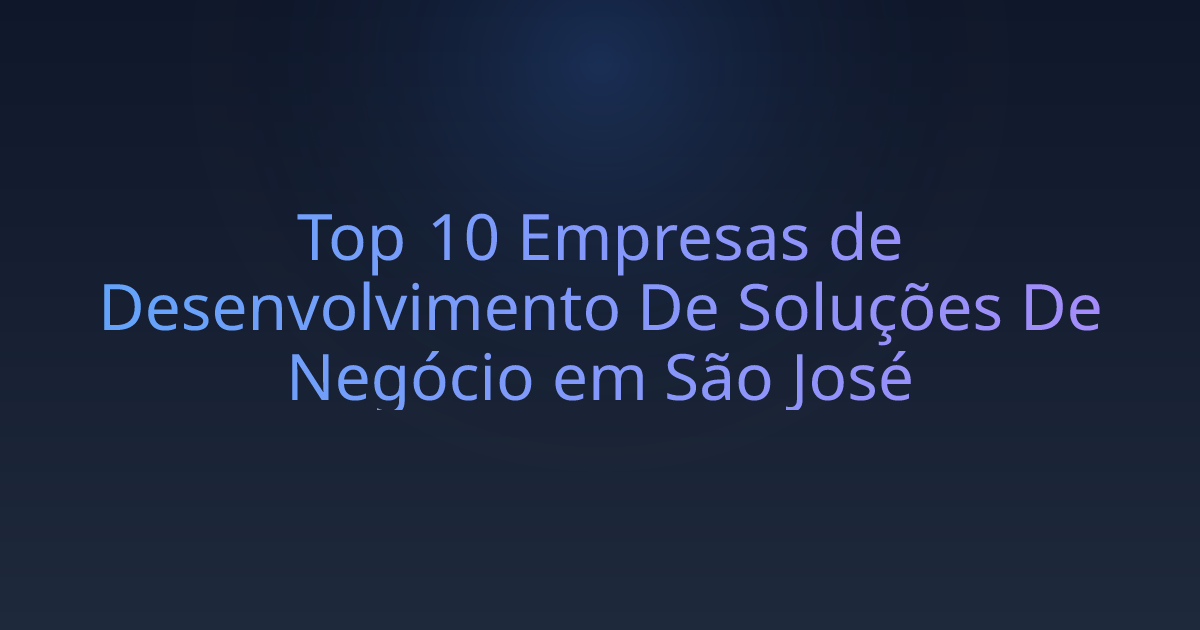 Top 10 Empresas de Desenvolvimento De Soluções De Negócio em São José