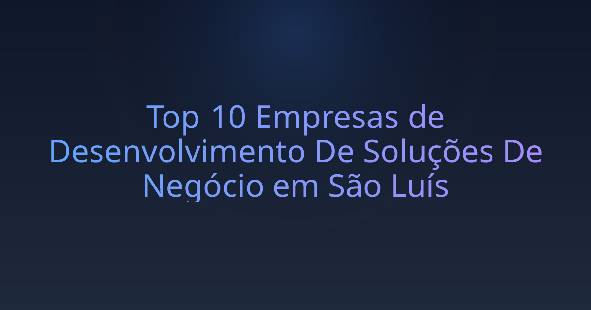 Top 10 Empresas de Desenvolvimento De Soluções De Negócio em São Luís
