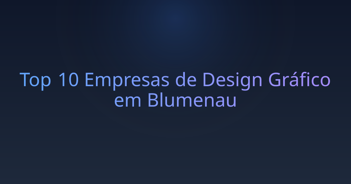 Top 10 Empresas de Design Gráfico em Blumenau