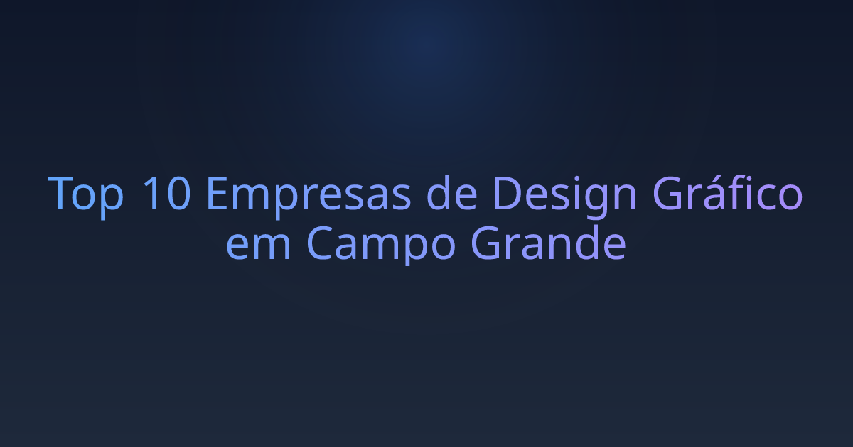 Top 10 Empresas de Design Gráfico em Campo Grande