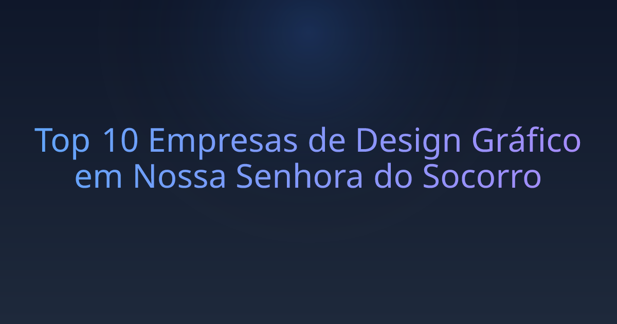 Top 10 Empresas de Design Gráfico em Nossa Senhora do Socorro
