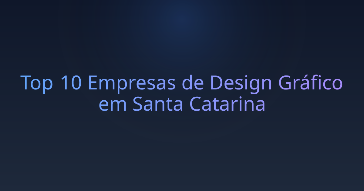 Top 10 Empresas de Design Gráfico em Santa Catarina