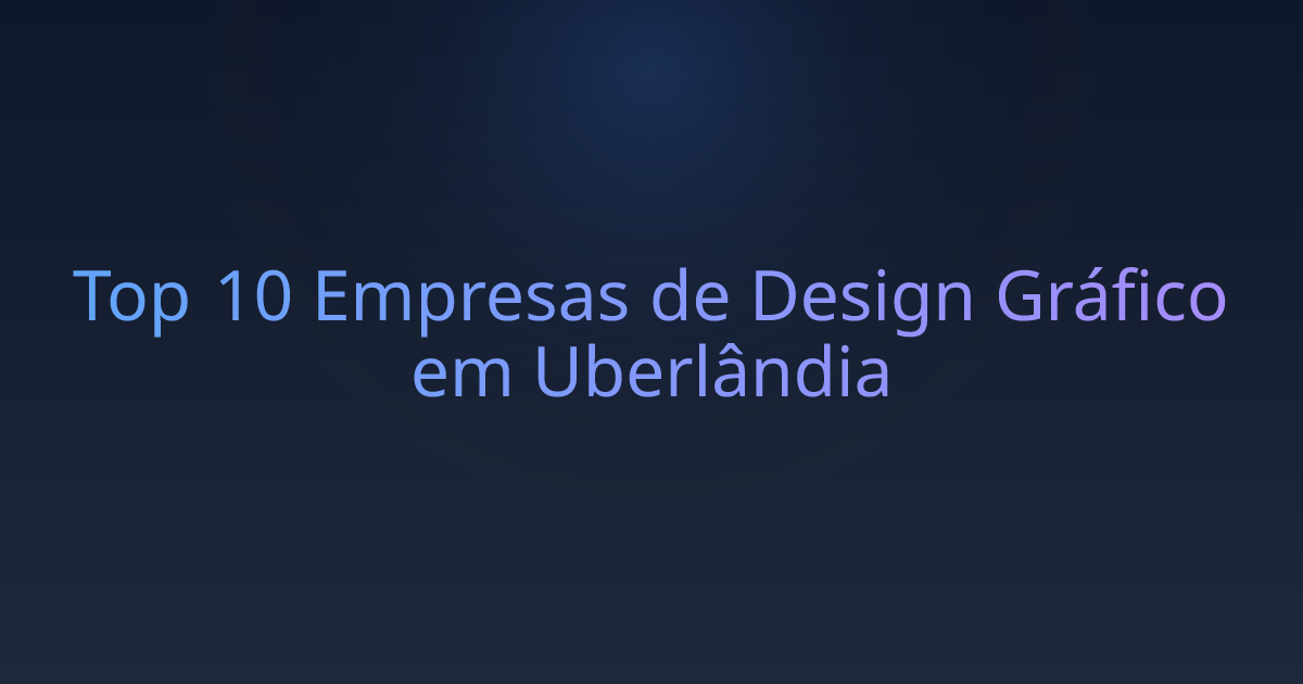 Top 10 Empresas de Design Gráfico em Uberlândia