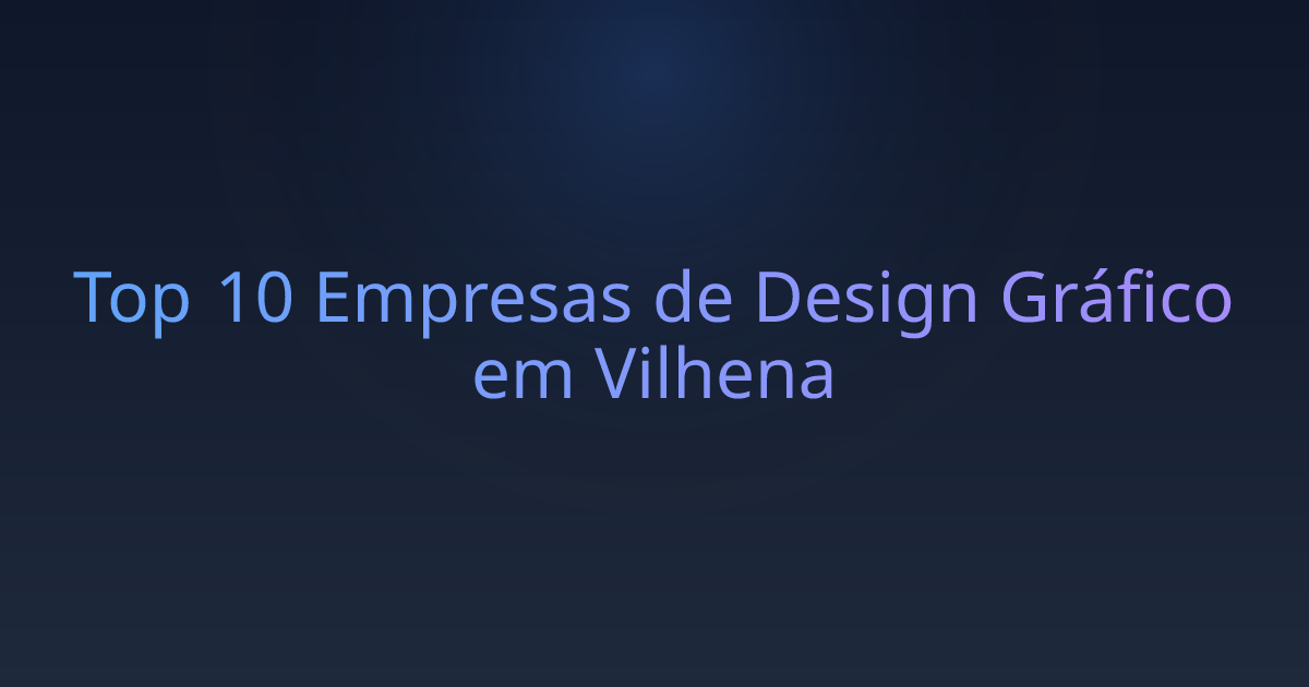 Top 10 Empresas de Design Gráfico em Vilhena