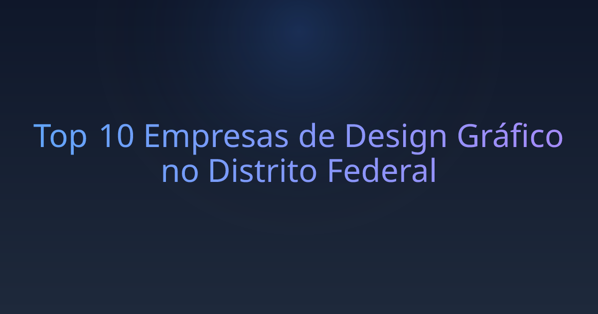 Top 10 Empresas de Design Gráfico no Distrito Federal