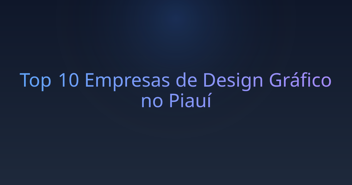 Top 10 Empresas de Design Gráfico no Piauí