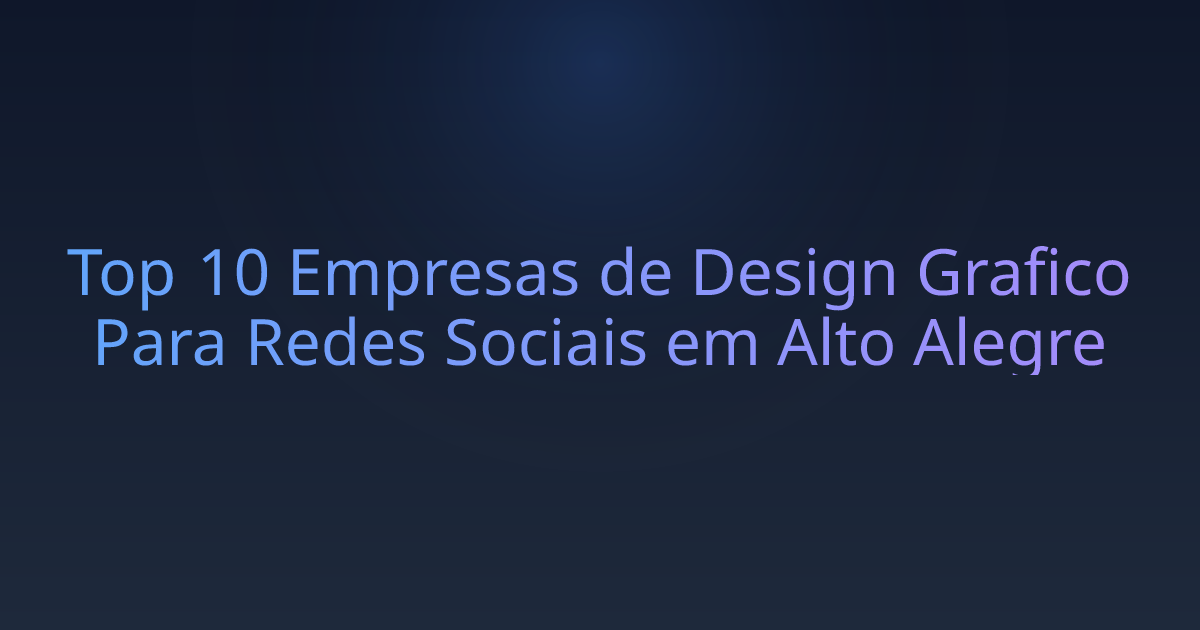 Top 10 Empresas de Design Grafico Para Redes Sociais em Alto Alegre