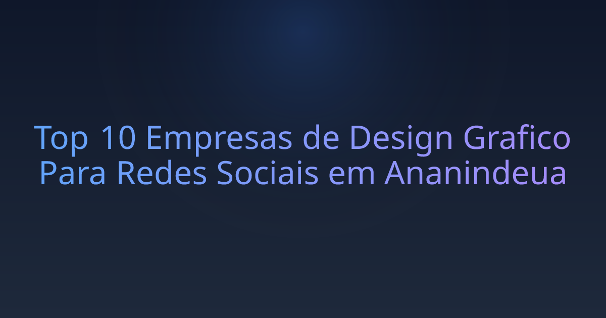 Top 10 Empresas de Design Grafico Para Redes Sociais em Ananindeua