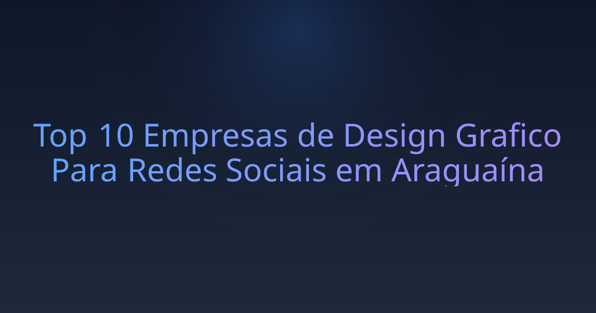 Top 10 Empresas de Design Grafico Para Redes Sociais em Araguaína